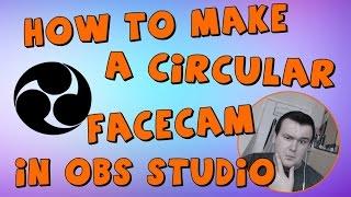 How to make a Circular Facecam in OBS Studio (Tutorial)