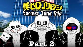 My Hero Academia Meets Former Time Trio (2/?) |14K Subs special|