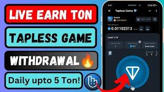 Tapless Games withdrawal proof  || New Telegram FREE TON | Tapless Games Real or Fake | #Tapless