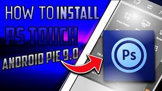 How To Fix Photoshop Touch (ANDROID 9.0 PIE)