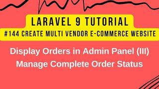 Laravel 9 Tutorial #144 | Display Orders in Admin Panel (III) | Manage Complete Order Status