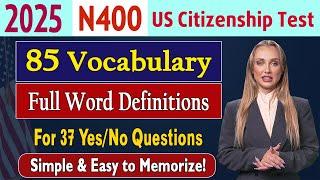 2025 - Master N-400 Vocabulary Word Definitions (What Mean) for US Citizenship Interview 2025