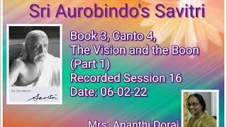 Sri Aurobindo’s Savitri- Book 3 - Canto 4 - The Vision and the Boon (Part 1)