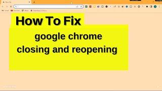 Fix Google chrome keeps closing and reopening | chrome keeps closing and reopening ( in Hindi )