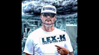 Lex K. - Stays on my grinds (love of the game)