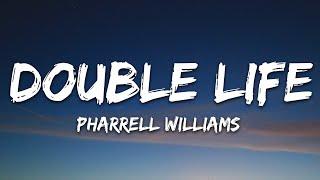 Pharrell Williams - Double Life (Lyrics)