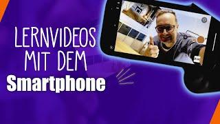 LERNVIDEO AUFNEHMEN mit dem SMARTPHONE - leicht gemacht!