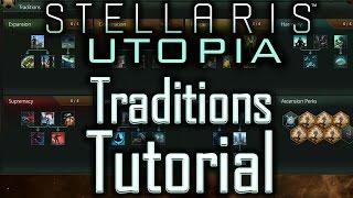 Stellaris Utopia: Traditions Tutorial - Stellaris Tutorial