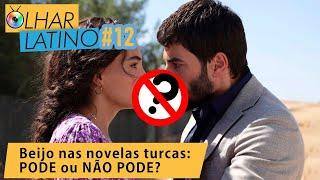 Olhar Latino: Beijo nas novelas turcas PODE ou NÃO PODE?