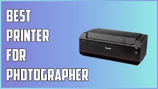 Best Printers For Photographers 2024 | Best Printers for Photos