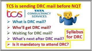 TCS started sending DRC mail, What's DRC? Is it mandatory to attend DRC? Syllabus for DRC?