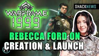 Rebecca Ford On Warframe: 1999 Inception, Creation & Launch