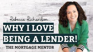 The Mortgage Mentor | Why I love being a loan officer