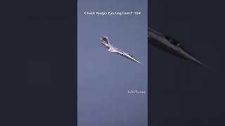 Chuck Yeager Ejects from the Deadly F-104 Starfighter! 