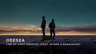 ODESZA - Line Of Sight (Reprise) (feat. WYNNE & Mansionair)