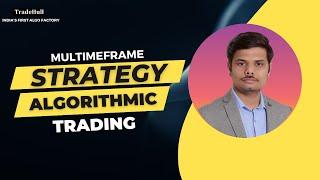Multimeframe Algorithmic trading | Algo Trading Strategy For Beginners | TradeHull | Stock market