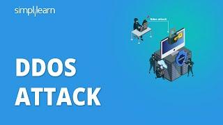 DDoS Attack | DDoS Attack Explained | What Is A DDoS Attack? | Cyber Attacks Explained | Simplilearn