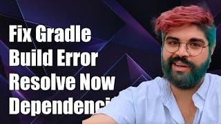 How to Fix Gradle Build Error: Failed to Resolve Dependencies