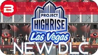 Project Highrise NEW LAS VEGAS DLC! "GOING UPSCALE" HARD SCENARIO Let's Play Project Highrise #1