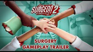 Surgeon Simulator 2: Surgery Gameplay Trailer