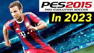 PLAYING PES 2015 AGAIN IN 2023… 