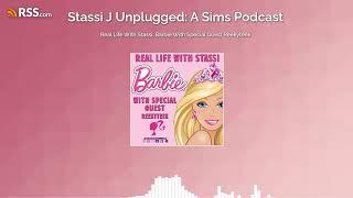 Real Life With Stassi: Barbie With Special Guest Reekyteek