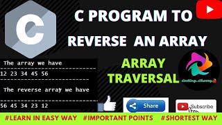 Program to reverse an array in c // Array reversal // how to reverse an array in C/C++programming