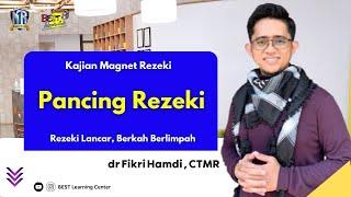 Pancing Rezeki, Makin Lancar Makin Berkah Melimpah - Kajian Magnet Rezeki | dr Fikri Hamdi CTMR