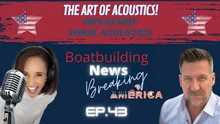 ️ Don Nesbit - Director of Innovation, VOKOL Acoustics. Boatbuilding News : The Podcast. EP43. ️