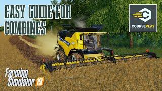 Courseplay - A Simple Guide for Combines - Farming Simulator 19