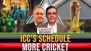 ICC’s Schedule | More Cricket | Caught Behind