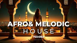 AFRO & MELODIC HOUSE Radio Mix Vol. 7 | Feraner | Best Afro House & Melodic House DJ Set 2024