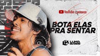 Bota Elas pra Sentar - Luka Bass