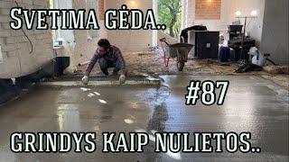 Svetima gėda.. Grindys kaip nulietos.. #87