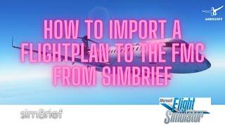 MSFS Aerosoft CRJ - Tutorial on how to import a simbrief flightplan to the FMC