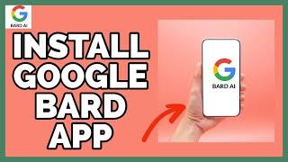 Install Google Bard AI App:  How to Download or Install Google Bard AI App (2023)?