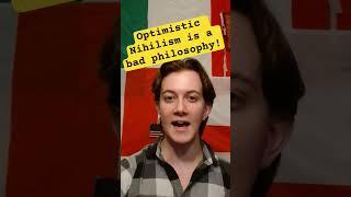 Optimistic Nihilism Is a Bad Philosophy #philosophy #nihilism #optimism