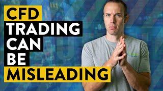 CFD Trading Can Be Very Misleading... Here's How!