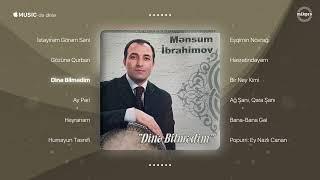 Mənsum İbrahimov — Dinə Bilmədim (Rəsmi Audio)