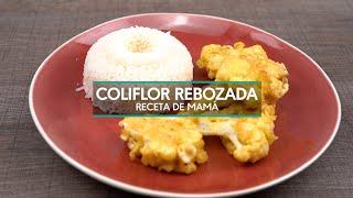 COLIFLOR REBOZADA |  RECETA DE MAMÁ