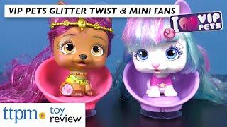 NEW VIP Pets Series 2 Glitter Twist and Mini Fans from IMC Toys | Toy Review | Unboxing Toys