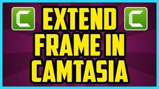 CAMTASIA 9 HOW TO FREEZE FRAME 2017 (QUICK & EASY) - How To Extend Frame In Camtasia Studio 2017