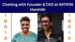 Chatting with Founder & CEO at ARTIFIN- Harshith | Smart Cherrys Thoughts | Sai Charan Paloju