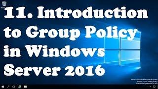 11. Introduction to Group Policy in Windows Server 2016