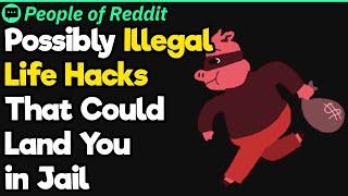 Unethical and Possibly Illegal Life Hacks That Can Land You in Jail | People Stories #31