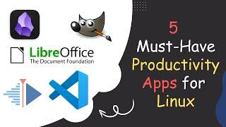 5 Must-Have Productivity Apps for Linux!