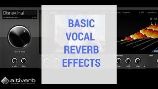 Basic Vocal Reverb Effects