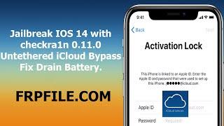 Jailbreak and Untethered iCloud Bypass IOS 14  Fix Drain Battery