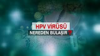 HPV  (Human Papilloma) VİRÜSÜ NEREDEN BULAŞILIR ? NASIL BULAŞIR?