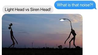 Light Head vs Siren Head